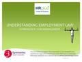 UNDERSTANDING EMPLOYMENT LAW GYMNASTICS CLUB MANAGEMENT 24 Jan 2016 1 The information provided in this presentation is not intended to be a substitute.
