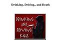 Drinking, Driving,, and Death. Driving While Intoxicated (DWI) is a crime. DWI laws are strictly enforced in New York State. Penalties include loss of.