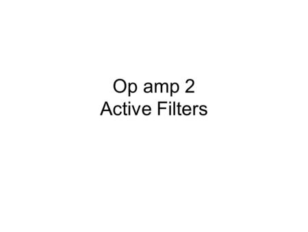 Op amp 2 Active Filters.