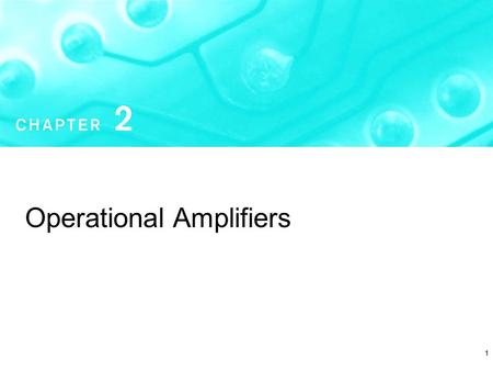 1 Operational Amplifiers 1. 2 Outlines Ideal & Non-ideal OP Amplifier Inverting Configuration Non-inverting Configuration Difference Amplifiers Effect.