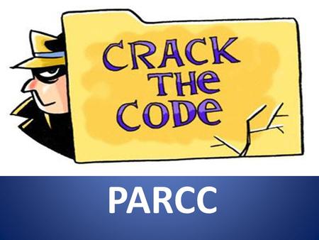 Cracking the Code to the Performance Based Assessment (PBA) PARCC.
