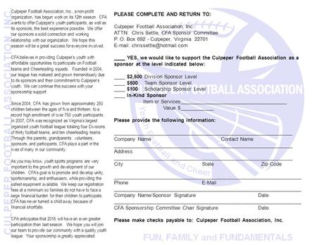 PLEASE COMPLETE AND RETURN TO: Culpeper Football Association, Inc. ATTN: Chris Settle, CFA Sponsor Committee P. O. Box 692 - Culpeper, Virginia 22701 E-mail: