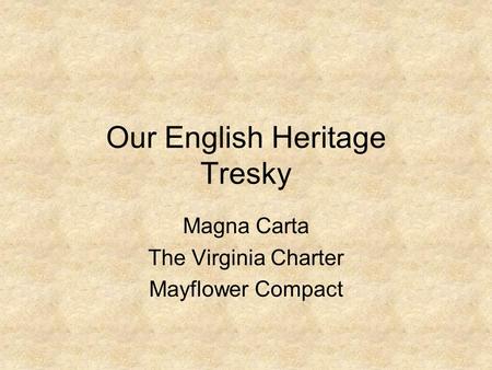 Our English Heritage Tresky Magna Carta The Virginia Charter Mayflower Compact.