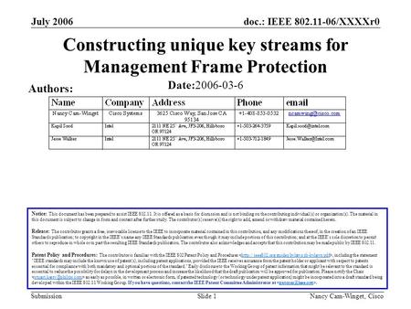 Doc.: IEEE 802.11-06/XXXXr0 Submission July 2006 Nancy Cam-Winget, Cisco Slide 1 Constructing unique key streams for Management Frame Protection Notice: