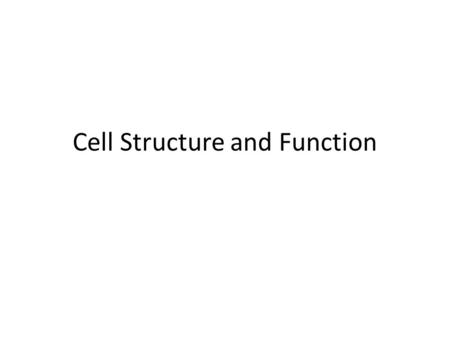 Cell Structure and Function. Animal Cell Plant Cell.