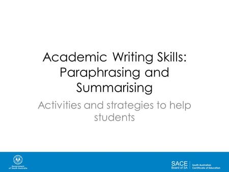 Academic Writing Skills: Paraphrasing and Summarising Activities and strategies to help students.