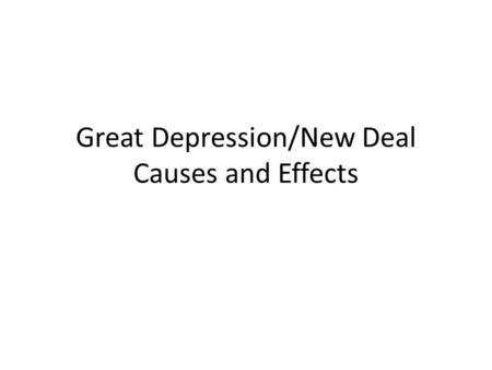 Great Depression/New Deal Causes and Effects. Depression: Overall Causes Wealth is unequally distributed among the population Many people go into debt.