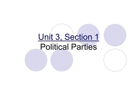 Unit 3, Section 1 Political Parties. I. What Is a Party? A. A political party is a group of persons who seek to control government by winning elections.