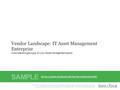 1Info-Tech Research Group Vendor Landscape: IT Asset Management Enterprise Info-Tech Research Group, Inc. Is a global leader in providing IT research and.