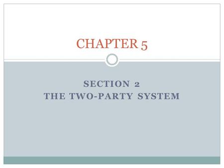 Section 2 The Two-party System