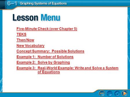 Lesson Menu Five-Minute Check (over Chapter 5) TEKS Then/Now New Vocabulary Concept Summary: Possible Solutions Example 1:Number of Solutions Example 2:Solve.