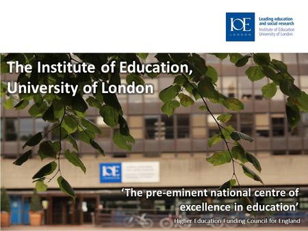 1 The Institute of Education, University of London An introduction.