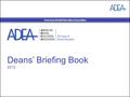 American Dental Education Association Deans’ Briefing Book 2012.