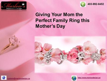 Giving Your Mom the Perfect Family Ring this Mother’s Day 403-992-8452