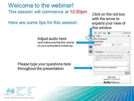 Welcome to the webinar! This session will commence at 12:00pm Here are some tips for this session: Adjust audio here (and make sure that the volume on.