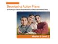Developing Action Plans Module 5 Level 2 Evaluating an Individual Identification and Recruitment Action Plan.