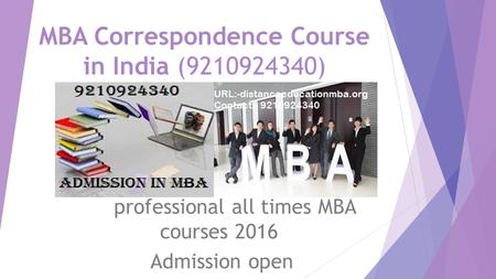 MBA Correspondence Course in India (9210924340) professional all times MBA courses 2016 Admission open.