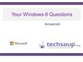 Your Windows 8 Questions Answered. Using ReadyTalk Chat and raise hand All lines are muted If you lose your internet connection, reconnect using the link.