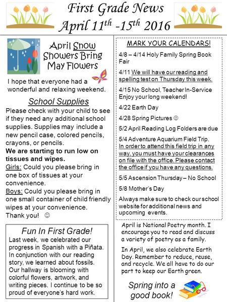 MARK YOUR CALENDARS! 4/8 – 4/14 Holy Family Spring Book Fair 4/11 We will have our reading and spelling test on Thursday this week. 4/15 No School, Teacher.