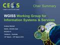 WGISS Working Group for Information Systems & Services Andrew Mitchell NASA– WGISS chair WGISS-41 Canberra – Australia 14 th March – 18 th March 2016 Committee.