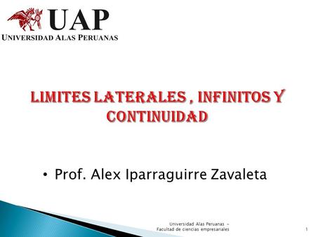 Prof. Alex Iparraguirre Zavaleta 1 Universidad Alas Peruanas - Facultad de ciencias empresariales.