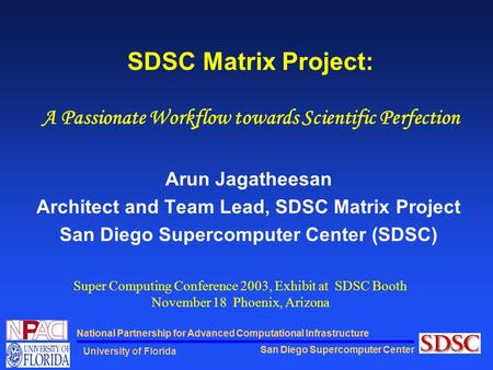 San Diego Supercomputer Center National Partnership for Advanced Computational Infrastructure San Diego Supercomputer Center National Partnership for Advanced.