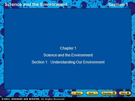 Section 1 Science and the Environment Chapter 1 Science and the Environment Section 1: Understanding Our Environment.