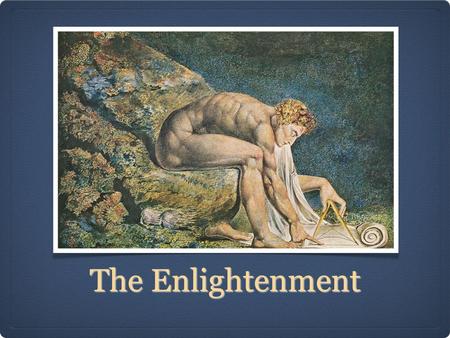 The Enlightenment. The enlightenment was a cultural movement with its center in France in 18th century.