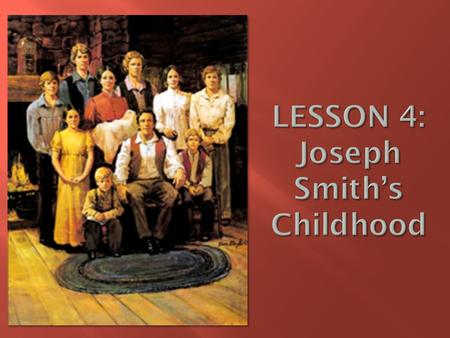 To encourage each child to follow the example of Joseph Smith in being a good family member and following Jesus.