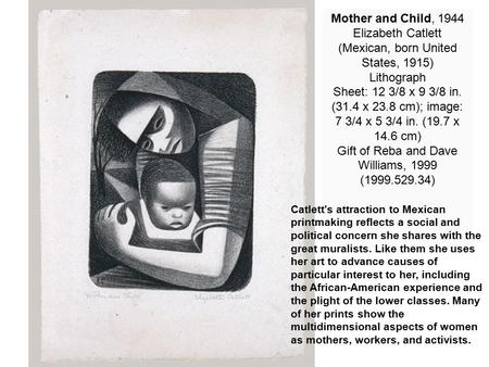 Mother and Child, 1944 Elizabeth Catlett (Mexican, born United States, 1915) Lithograph Sheet: 12 3/8 x 9 3/8 in. (31.4 x 23.8 cm); image: 7 3/4 x 5 3/4.