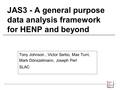JAS3 - A general purpose data analysis framework for HENP and beyond Tony Johnson, Victor Serbo, Max Turri, Mark Dönszelmann, Joseph Perl SLAC.
