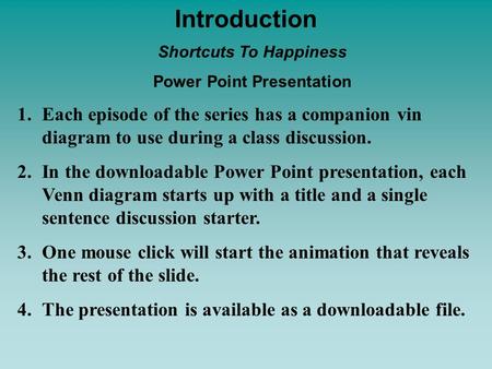 Shortcuts To Happiness Power Point Presentation 1.Each episode of the series has a companion vin diagram to use during a class discussion. 2.In the downloadable.