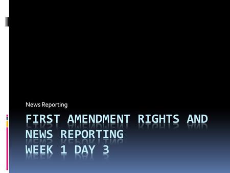 News Reporting. First Amendment Rights and News Reporting  Essential Questions:  Who publishes news?  How and why is the news chosen?  Who decides.