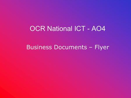 OCR National ICT - AO4 Business Documents – Flyer.