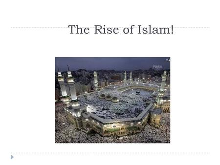 The Rise of Islam!. What was life like on The Arabian Peninsula before Muhammad was born? Before Muhammad was born, the majority of Arabs were Bedouins,