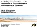 Centrality Categorization and its Application to Physics Effects in High-Energy d+A Collisions Javier Orjuela-Koop University of Colorado Boulder For the.