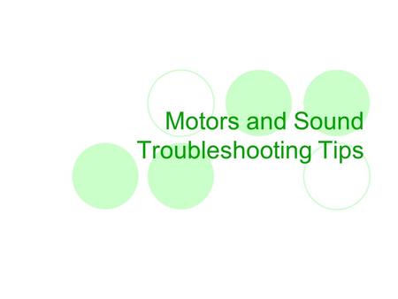 Motors and Sound Troubleshooting Tips. © 2005 4H-CCS Problem 1 Why can’t I download my program to the RCX?