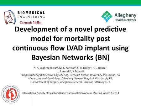Development of a novel predictive model for mortality post continuous flow LVAD implant using Bayesian Networks (BN) N. A. Loghmanpour 1, M. K. Kanwar.
