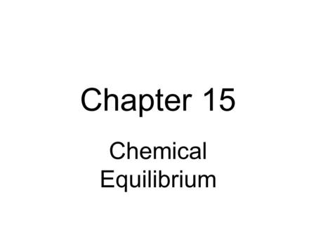 Chapter 15 Chemical Equilibrium. Review Section of Chapter 15 Test Calculating an Empirical Formula Stoichiometry (mass – mass) Empirical vs. Molecular.
