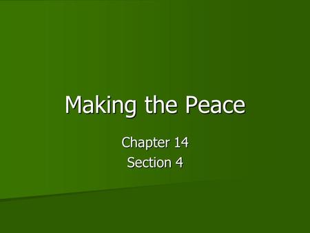 Making the Peace Chapter 14 Section 4. The Cost of War In the end, 8.5 million people were dead. Double that number were wounded and handicapped. In the.