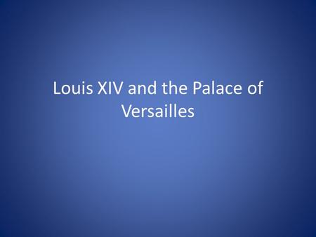 Louis XIV and the Palace of Versailles. Louis XIV the Boy King Louis took the throne at 8 years old While he was young Cardinal Mazarin was ruled as his.