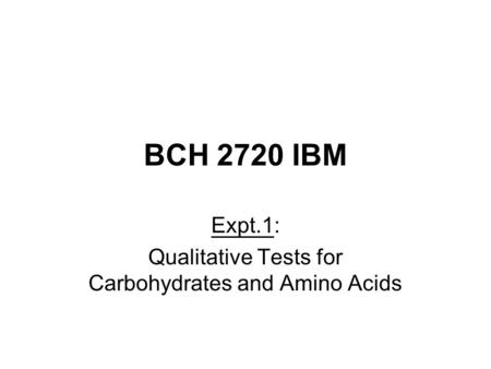 Expt.1: Qualitative Tests for Carbohydrates and Amino Acids