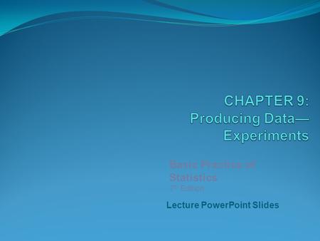 Lecture PowerPoint Slides Basic Practice of Statistics 7 th Edition.