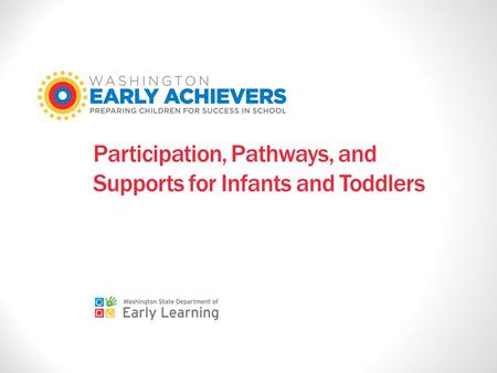 Participation, Pathways, and Supports for Infants and Toddlers.