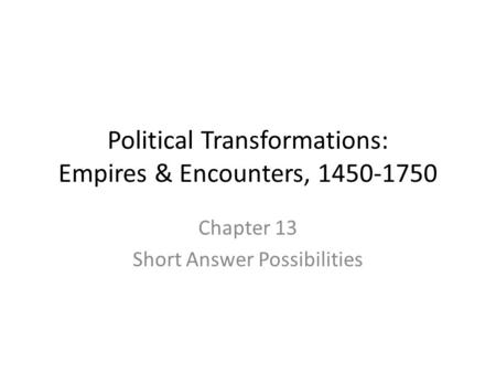 Political Transformations: Empires & Encounters,