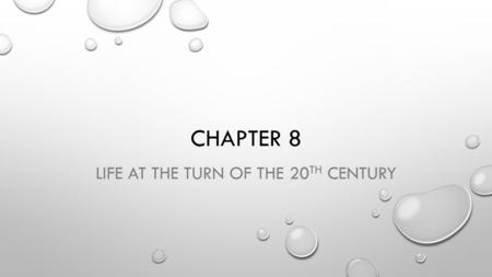 CHAPTER 8 LIFE AT THE TURN OF THE 20 TH CENTURY. SECTION 1 SCIENCE AND URBAN LIFE.