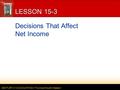 CENTURY 21 ACCOUNTING © Thomson/South-Western LESSON 15-3 Decisions That Affect Net Income.
