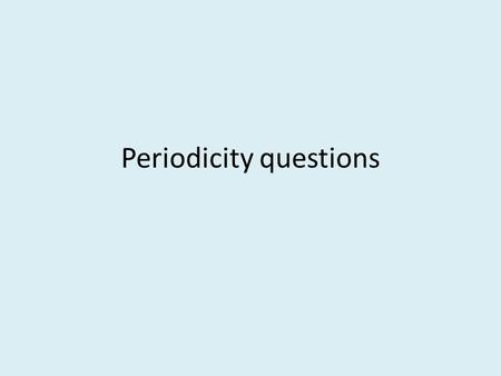 Periodicity questions. Arrange these atoms and ions in order of decreasing size: Mg 2+, Ca 2+, and Ca. Cations are smaller than their parent atoms, and.