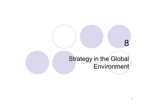 1 8 Strategy in the Global Environment. 2 Related Concepts/Theories Theory of comparative advantage – a country is ahead, and all other country’s benefit,