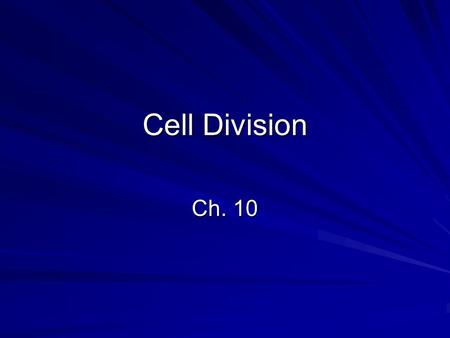 Cell Division Ch. 10. Why do cells divide? (1) Exchanging materials The larger a cell becomes, the harder it is to get enough materials and waste across.